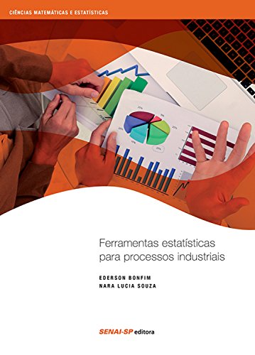 Livro PDF Ferramentas estatísticas para processos industriais (Ciências Matemáticas e Estatísticas)