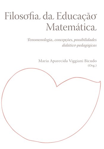 Livro PDF Filosofia da educação matemática: fenomenologia, concepções, possibilidades didático-pedagógicas