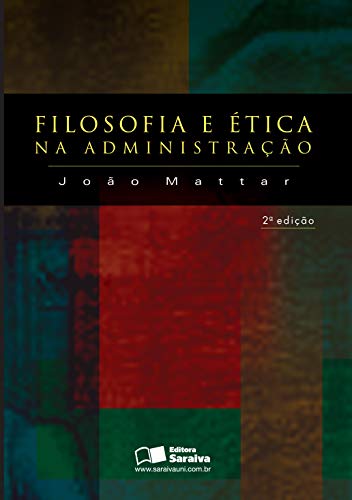 Livro PDF FILOSOFIA E ÉTICA NA ADMINISTRAÇÃO