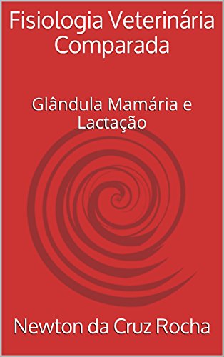 Capa do livro: Fisiologia Veterinária Comparada: Glândula Mamária e Lactação - Ler Online pdf