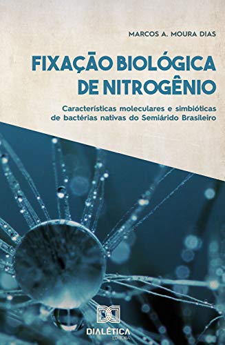 Capa do livro: Fixação Biológica de Nitrogênio: características moleculares e simbióticas de bactérias nativas do Semiárido Brasileiro - Ler Online pdf