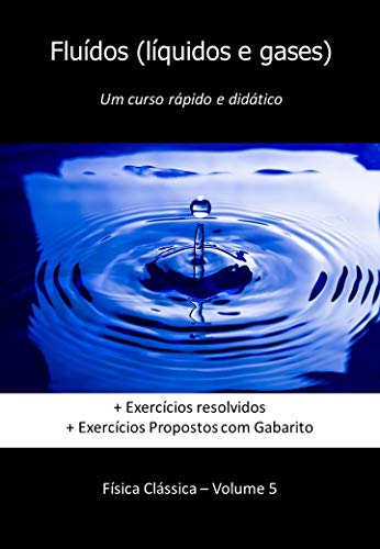 Livro PDF: Fluídos (líquidos e gases): Um curso rápido e didático (Física Clássica)