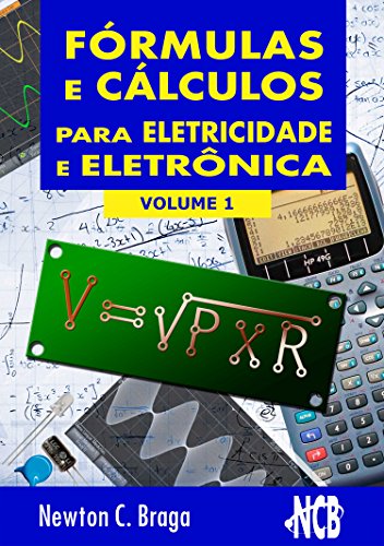 Capa do livro: Fórmulas e Cálculos para Eletricidade e Eletrônica – volume 1 - Ler Online pdf