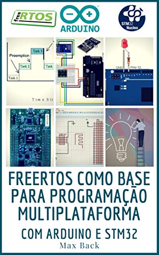 Capa do livro: freeRTOS como base para programação multiplataforma: Com Arduino e STM32 - Ler Online pdf