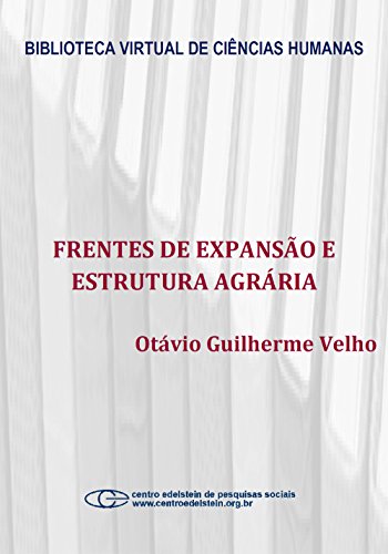 Capa do livro: Frentes de expansão e estrutura agrária: estudo do processo de penetração numa área da transamazônica - Ler Online pdf