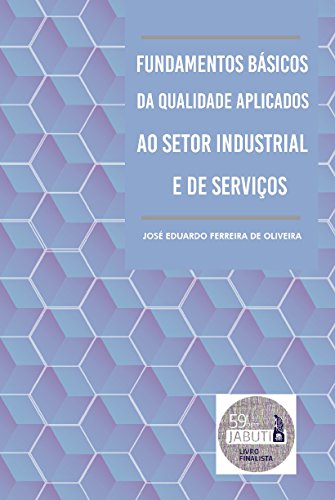 Capa do livro: Fundamentos Básicos da Qualidade Aplicados ao Setor Industrial e de Serviços - Ler Online pdf