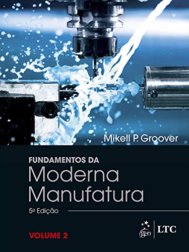 Capa do livro: Fundamentos da Moderna Manufatura – Vol. 2 - Ler Online pdf