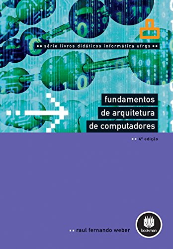 Capa do livro: Fundamentos de Arquitetura de Computadores (Série Livros Didáticos UFRGS Livro 8) - Ler Online pdf