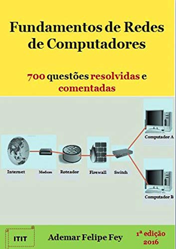Capa do livro: Fundamentos De Redes De Computadores: 700 Questões Resolvidas E Comentadas - Ler Online pdf