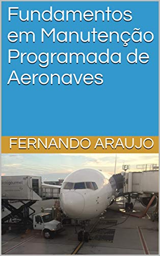 Capa do livro: Fundamentos em Manutenção Programada de Aeronaves - Ler Online pdf