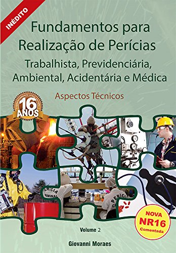 Livro PDF Fundamentos para Realização de Perícias Trabalhistas, Previdenciária, Ambientais, Acidentárias e Médica – Aspectos Técnicos: Aspetos Técnicos