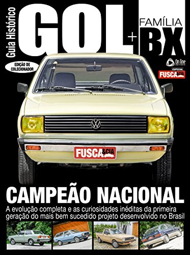 Livro PDF Fusca & Cia Especial Ed.08 Guia Histórico Gol + Família BX (Fusca & Cia Especial Guia Histórico Livro 8)
