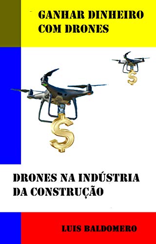 Livro PDF: Ganhar dinheiro com drones, drones na indústria da construção (Ganar dinero con drones)