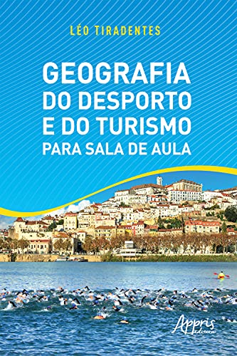 Capa do livro: Geografia do Desporto e do Turismo para Sala de Aula - Ler Online pdf