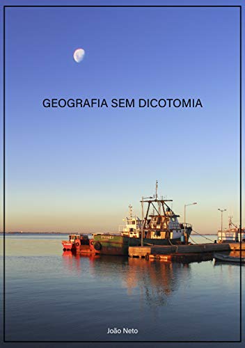 Capa do livro: Geografia Sem Dicotomia - Ler Online pdf