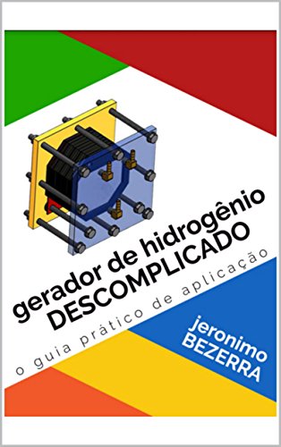 Capa do livro: GERADOR DE HIDROGÊNIO DESCOMPLICADO (PODER DO HIDROGENIO Livro 1) - Ler Online pdf