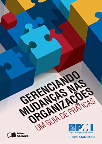 Capa do livro: GERENCIANDO MUDANÇAS NAS ORGANIZAÇÕES (COLEÇÃO PMI PROJECT MANAGEMENT INSTITUTE) - Ler Online pdf