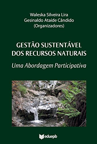 Capa do livro: Gestão sustentável dos recursos naturais: uma abordagem participativa - Ler Online pdf