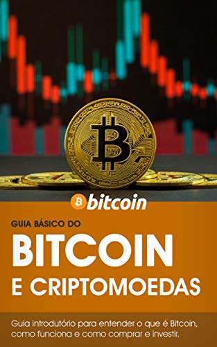 Livro PDF: Guia Básico do BITCOIN (BTC): Entenda o que é o Bitcoin e como comprar e investir! (Guia Básico das Criptomoedas)