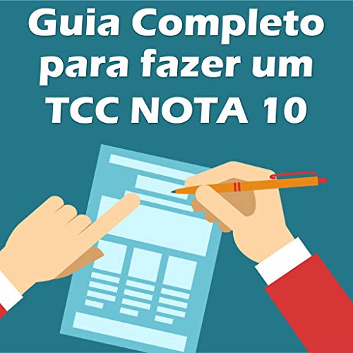 Livro PDF: Guia Completo para Fazer um TCC NOTA 10: Crie um TCC perfeito do zero!