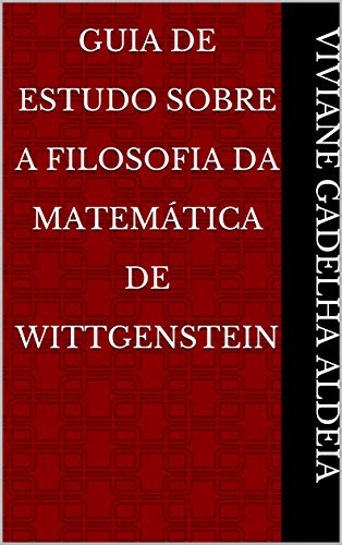 Capa do livro: Guia De Estudo Sobre A Filosofia da Matemática de Wittgenstein - Ler Online pdf