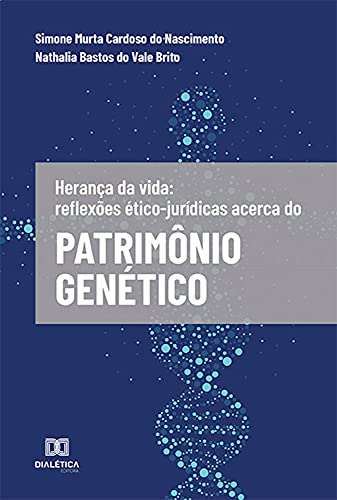 Capa do livro: Herança da vida: reflexões ético-jurídicas acerca do Patrimônio Genético - Ler Online pdf