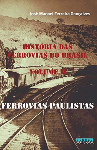 Capa do livro: História das ferrovias do Brasil: Ferrovias paulistas - Ler Online pdf