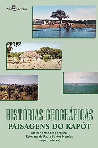 Capa do livro: Histórias Geográficas: Paisagens do Kapót - Ler Online pdf