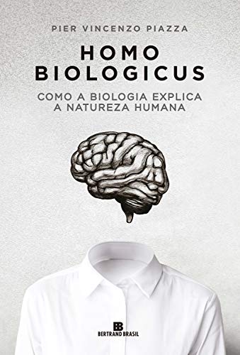 Capa do livro: Homo biologicus: Como a biologia explica a natureza humana - Ler Online pdf