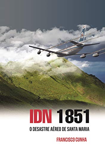 Capa do livro: IDN 1851 – O desastre aéreo de Santa Maria: (2ª Edição) - Ler Online pdf