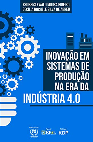 Livro PDF INOVAÇÃO EM SISTEMAS DE PRODUÇÃO NA ERA DA INDÚSTRIA 4.0