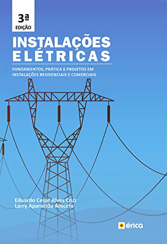 Capa do livro: Instalações Elétricas – fundamentos, prática e projetos em instalações residenciais e comerciais - Ler Online pdf