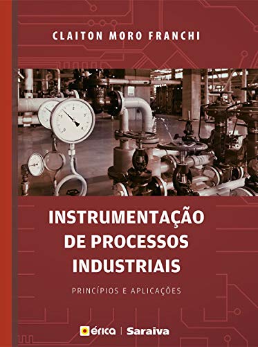 Capa do livro: Instrumentação de Processos Industriais – Princípios e aplicações - Ler Online pdf