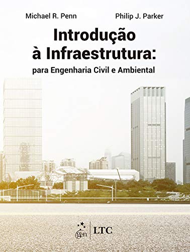 Capa do livro: Introdução à Infraestrutura – Para Engenheiros Civil e Ambiental - Ler Online pdf