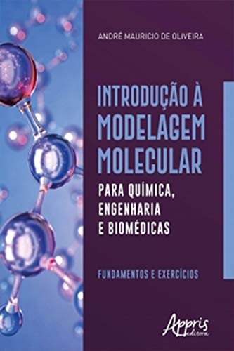 Capa do livro: Introdução à Modelagem Molecular para Química, Engenharia e Biomédicas: Fundamentos e Exercícios - Ler Online pdf