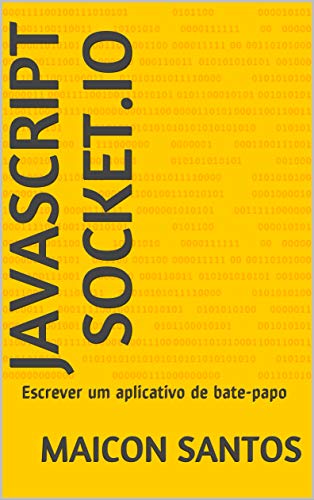 Capa do livro: Javascript Socket.IO: Escrever um aplicativo de bate-papo - Ler Online pdf