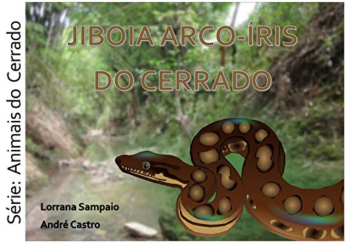 Capa do livro: Jibóia Arco-íris do Cerrado (Animais do Cerrado Livro 3) - Ler Online pdf