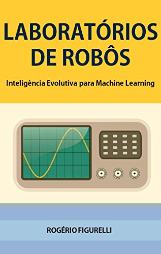 Livro PDF Laboratórios de Robôs: Inteligência Evolutiva para Machine Learning