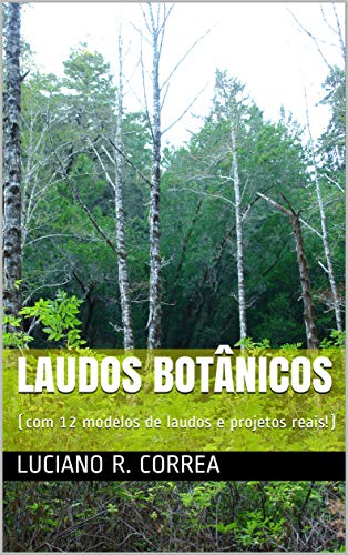 Livro PDF: Laudos Botânicos: (com 12 modelos de laudos e projetos reais!)