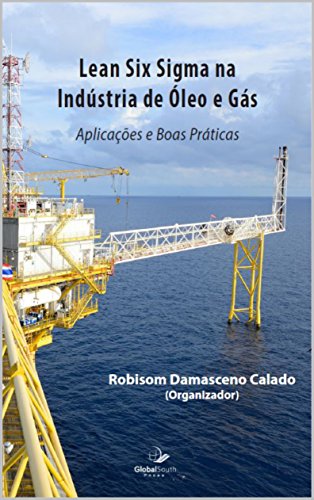 Livro PDF Lean Six Sigma Na Industria de Óleo e Gás: Aplicações e Boas Práticas (1)