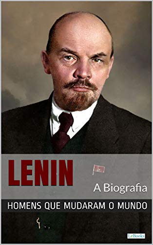 Capa do livro: Lênin: A Biografia (Homens que Mudaram o Mundo) - Ler Online pdf