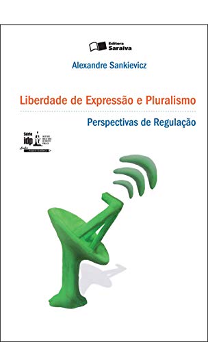 Capa do livro: Liberdade de Expressão e Pluralismo – Perspectivas de Regulação - Ler Online pdf