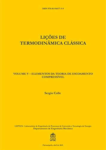 Livro PDF LIÇÕES DE TERMODINÂMICA CLÁSSICA: VOLUME V – ELEMENTOS DA TEORIA DE ESCOAMENTO COMPRESSÍVEL
