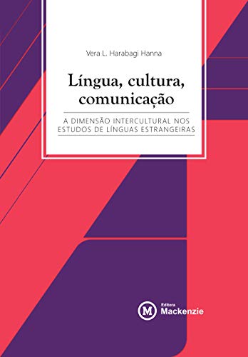 Livro PDF: Língua, cultura, comunicação: a dimensão intercultural nos estudos de línguas estrangeiras (Conexão Inicial Livro 28)