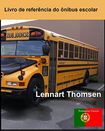Capa do livro: Livro de referência para motoristas de ônibus escolar – Portuguese Version - Ler Online pdf