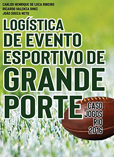 Capa do livro: Logística de Evento Esportivo de Grande Porte – Caso Jogos Rio 2016 - Ler Online pdf