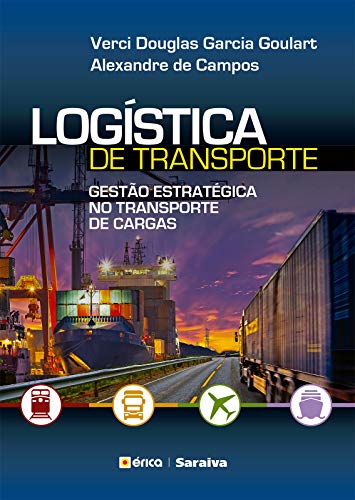 Capa do livro: Logística de Transporte – Gestão Estratégica no Transporte de Cargas - Ler Online pdf