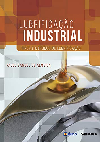 Capa do livro: Lubrificação Industrial – tipos e métodos de lubrificação - Ler Online pdf