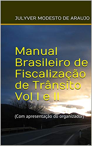 Livro PDF: Manual Brasileiro de Fiscalização de Trânsito Vol I e II: (Com apresentação do organizador)