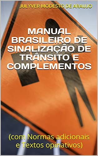 Capa do livro: Manual Brasileiro de Sinalização de Trânsito e complementos: (com Normas adicionais e Textos opinativos) - Ler Online pdf